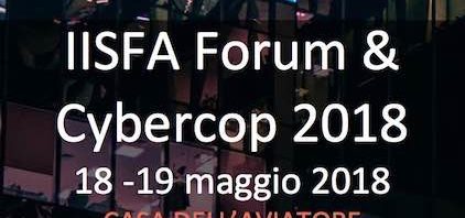 IISFA Forum 2018 e Cybercop a Roma